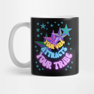 Your Vibe Attracts Mug